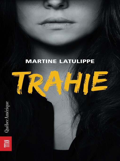Title details for Trahie by Martine Latulippe - Available